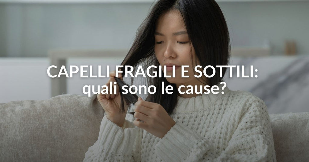 Capelli fragili e sottili: quali sono le cause?